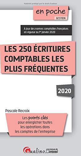 Les 250 écritures comptables les plus fréquentes : les points clés pour enregistrer toutes les opérations dans les comptes de l'entreprise : 2020