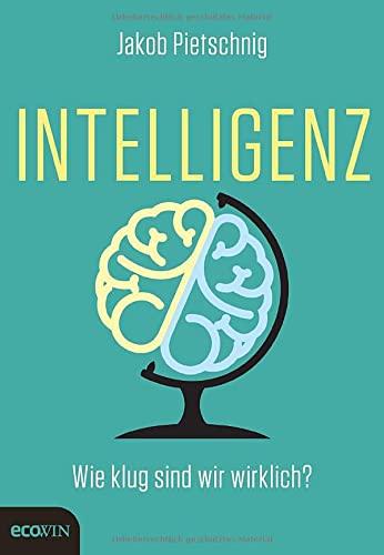 Intelligenz: Wie klug sind wir wirklich?