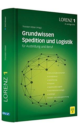 LORENZ Leitfaden für Spediteure und Logistiker in Ausbildung und Beruf / LORENZ 1 (DVZ Wissen)