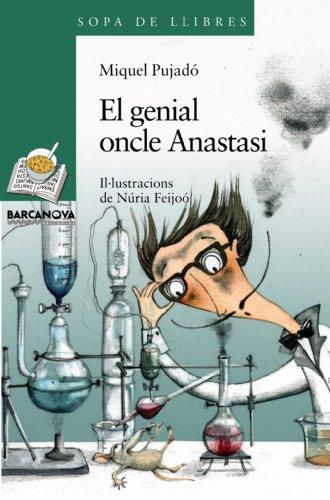 El genial oncle Anastasi (Llibres Infantils I Juvenils - Sopa De Llibres. Sèrie Verda)