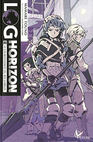 Log horizon. Vol. 2. Le couronnement du roi Gobelin