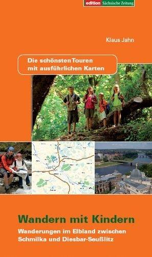 Wandern mit Kindern: Wanderungen im Elbland zwischen Schmilka und Diesbar-Seußlitz