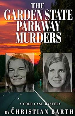 THE GARDEN STATE PARKWAY MURDERS: A Cold Case Mystery