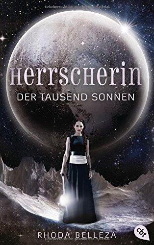 Herrscherin der tausend Sonnen (Die Herrscherin der tausend Sonnen-Reihe, Band 1)