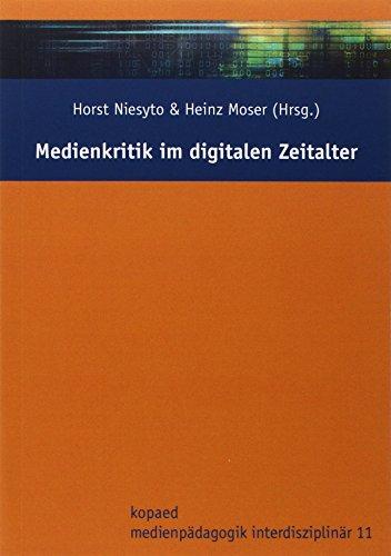 Medienkritik im digitalen Zeitalter (Medienpädagogik interdisziplinär)