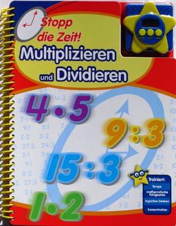 Stopp die Zeit! Multiplizieren und Dividieren, Mathematik-Übungsbuch mit Stoppuhr