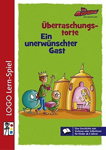 Die Alphas - Mit allen Sinnen Lesen lernen für alle Kinder von 4 - 7 Jahren: Lesebuch 2: Überraschungstorte....