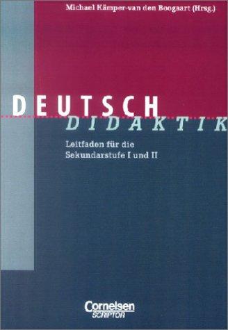 Deutsch-Didaktik: Leitfaden für die Sekundarstufe I und II