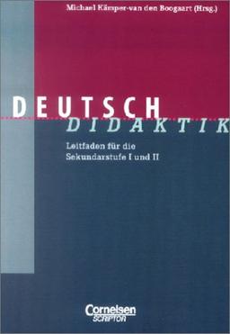 Deutsch-Didaktik: Leitfaden für die Sekundarstufe I und II