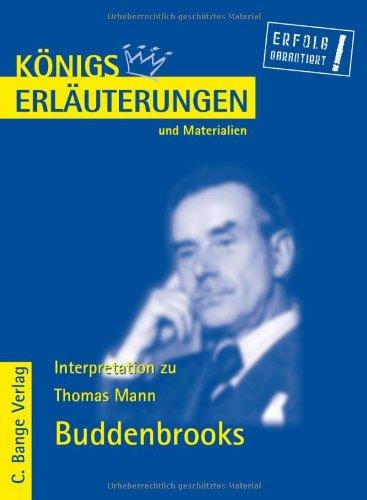 Königs Erläuterungen und Materialien, Band 254: Thomas. Mann,  Die Buddenbrooks