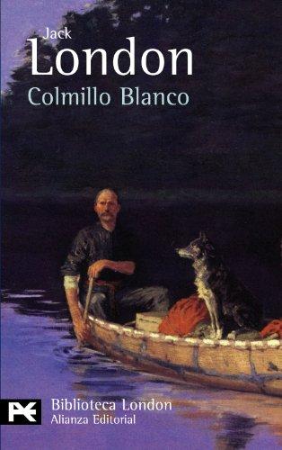 Colmillo Blanco (El Libro De Bolsillo - Bibliotecas De Autor - Biblioteca London)