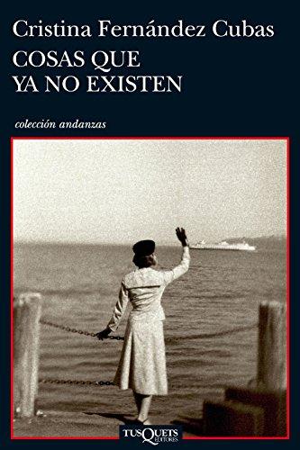 Cosas que ya no existen (Andanzas, Band 11)