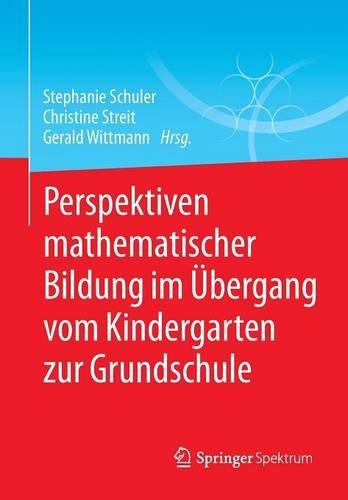 Perspektiven mathematischer Bildung im Übergang vom Kindergarten zur Grundschule