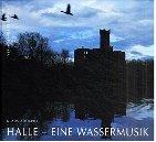 Halle, eine Wassermusik