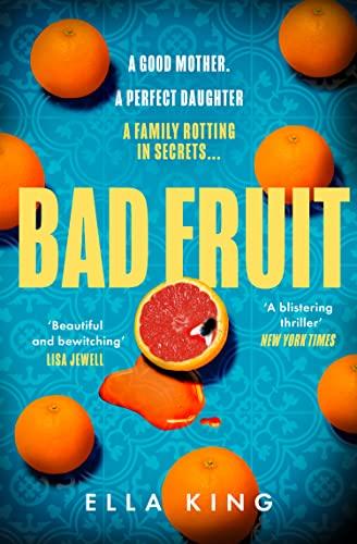 Bad Fruit: The unforgettable, gripping and highly acclaimed new crime thriller debut novel from a hot literary fiction voice of 2023