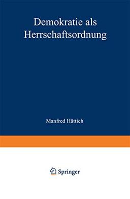 Demokratie ALS Herrschaftsordnung (German Edition) (Ordo Politicus, 7, Band 7)