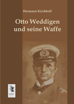 Otto Weddigen und seine Waffe