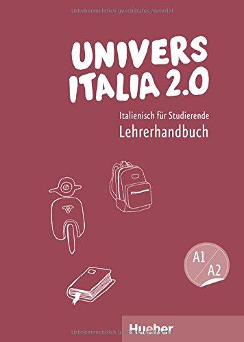 UniversItalia 2.0 A1/A2: Corso di italiano - vollständige Neubearbeitung / Lehrerhandbuch