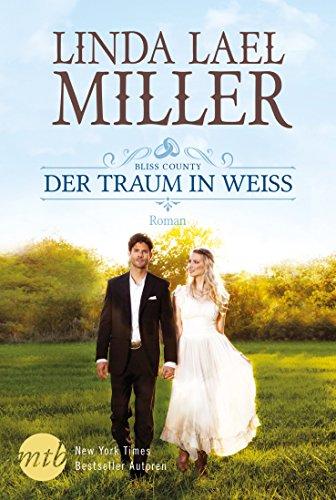 Bliss County - Der Traum in Weiß (New York Times Bestseller Autoren: Romance)