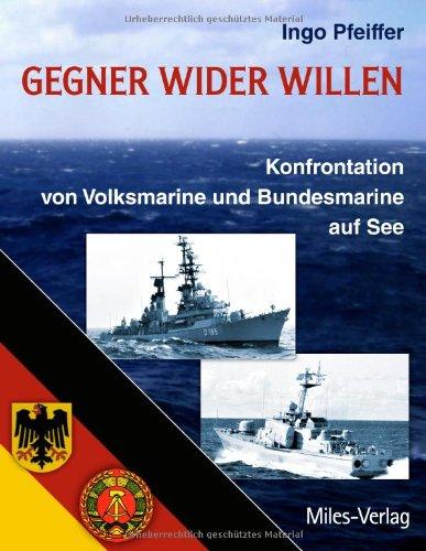 Gegner wider Willen: Konfrontation von Volksmarine und Bundesmarine auf See