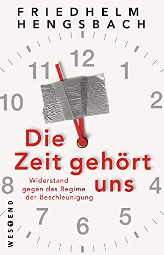 Die Zeit gehört uns: Widerstand gegen das Regime der Beschleunigung