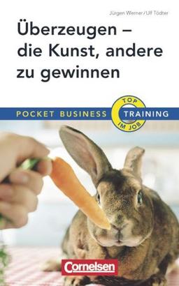 Pocket Business - Training: Überzeugen - Die Kunst andere zu gewinnen