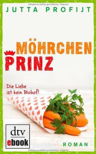 Möhrchenprinz: Roman