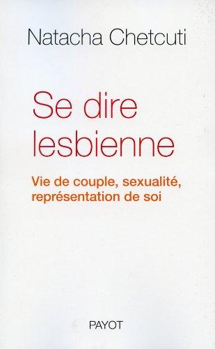 Se dire lesbienne : vie de couple, sexualité, représentation de soi