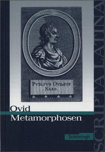 Scripta Latina: Ovid: Metamorphosen: Ausgewählte Texte