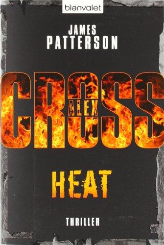 Heat - Alex Cross 15 -: Thriller