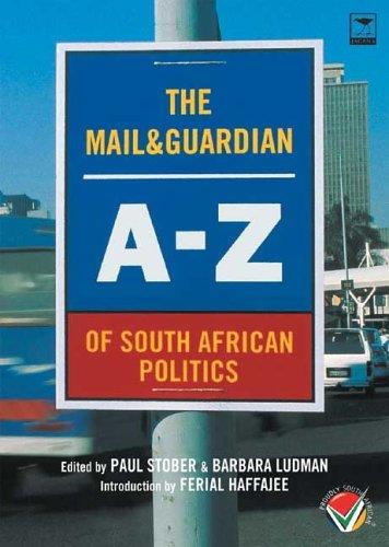 The "Mail" and "Guardian" A-Z of South African Politics