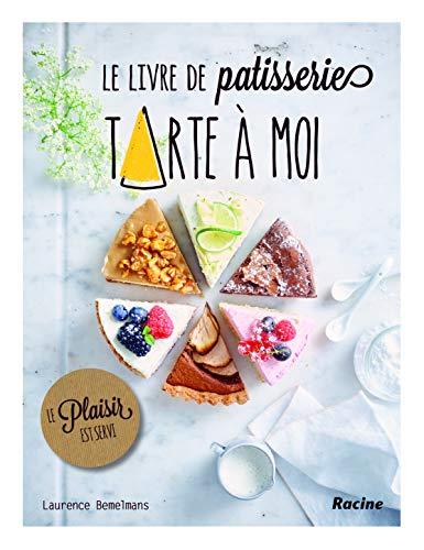 Le livre de patisserie Tarte à moi