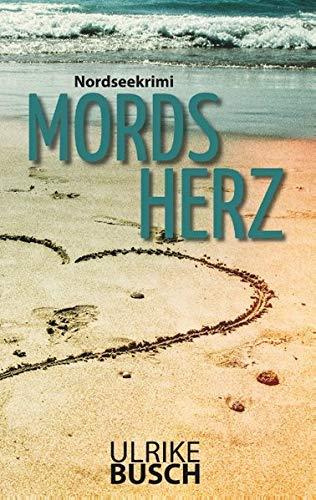 Mordsherz: Nordseekrimi (Anders und Stern ermitteln)