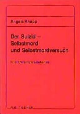 Der Suizid - Selbstmord und Selbstmordversuch: Fünf Unterrichtseinheiten