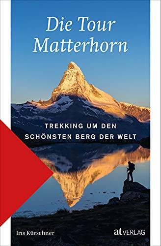 Die Tour Matterhorn: Trekking um den schönsten Berg der Welt