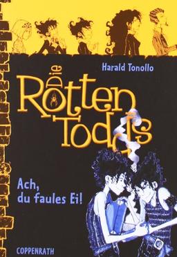 Die Rottentodds 03 - Ach, du faules Ei!