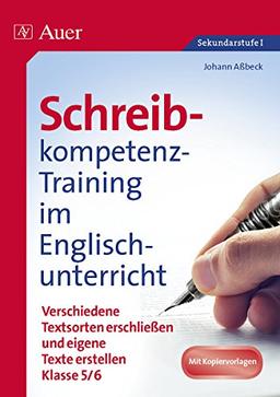 Schreibkompetenz-Training Englisch 5-6: Verschiedene Textsorten erschließen und eigene Texte erstellen Klasse 5-6