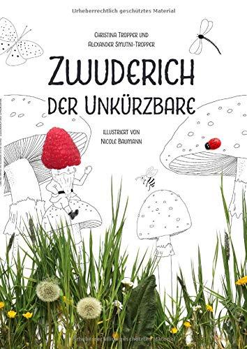 Zwuderich der Unkürzbare: Die Abenteuer des kleinsten Zwergs der Welt