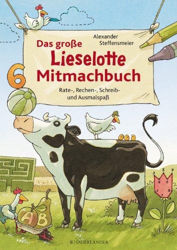 Das große Lieselotte Mitmachbuch: Rate-, Rechen-, Schreib- und Ausmalspaß