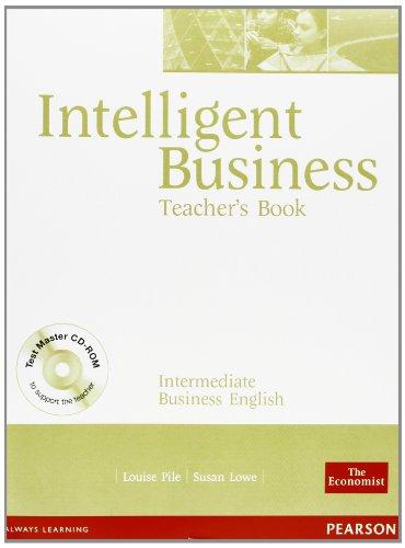 Intelligent Business Intermediate Teacher's Book: Intermediate Teacher's Book Pack