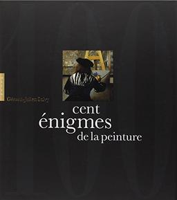 Cent énigmes de la peinture