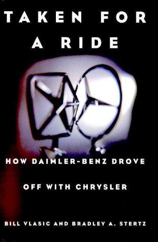 Taken for a Ride: How Daimler-Benz Drove Off with Chrysler