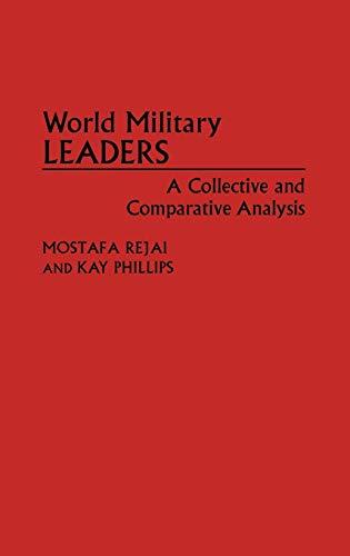 World Military Leaders: A Collective and Comparative Analysis