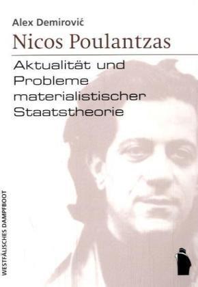 Nicos Poulantzas: Aktualität und Probleme materialistischer Staatstheorie