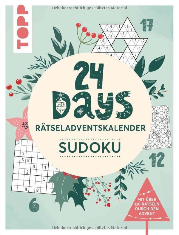 24 DAYS RÄTSELADVENTSKALENDER – Sudoku: Über 120 Rätsel: Schwereloser Denksport für den Advent. Ein Buch-Adventskalender