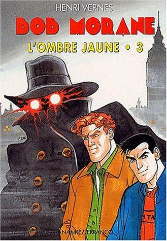 Bob Morane : l'Ombre jaune. Vol. 3