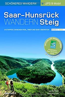 Saar-Hunsrück-Steig - Die neue Trasse Band 1 (Perl/Trier - Idar-Oberstein). Offizieller Wanderführer, GPS, Detailkarten, Höhenprofile, Scan to go. Wanderspaß auf 237 Kilometern und 14 Etappen.