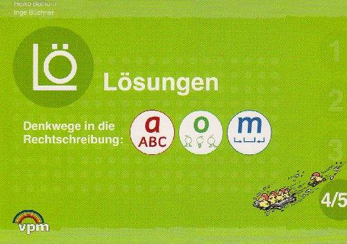 Denkwege in die Rechtschreibung - Lösungen: a-o-m 4/5. Lösungen