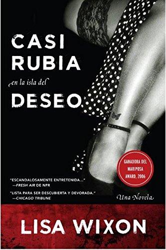 Casi Rubia en la Isla del Deseo: Una Novela