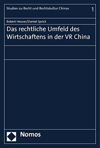 Das rechtliche Umfeld des Wirtschaftens in der VR China